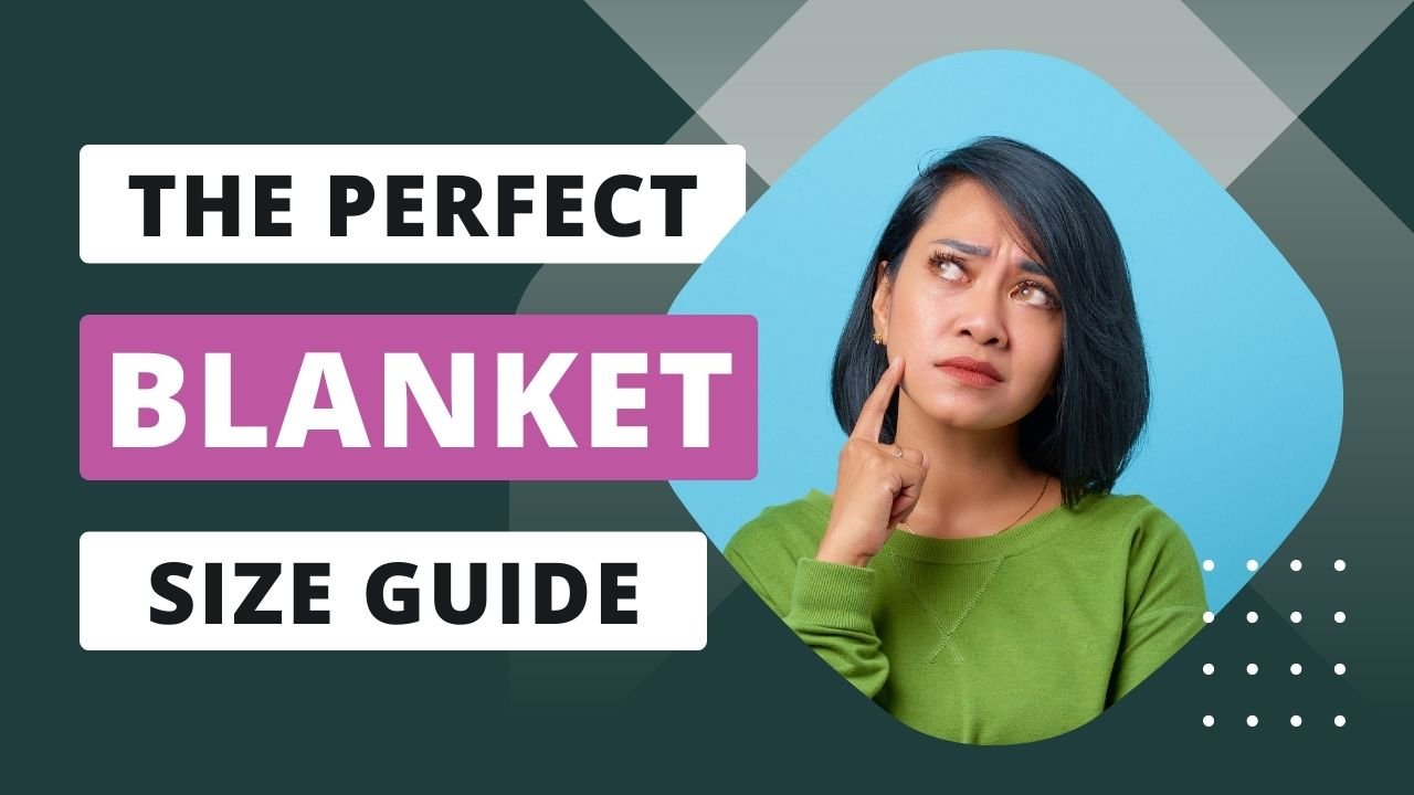 A Guide to Blanket Sizes Choosing the Perfect Fit